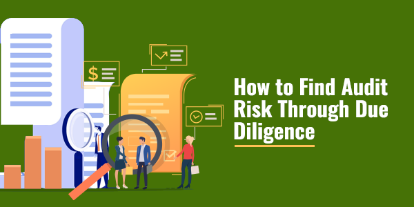 How to Find Audit Risk Through Due Diligence