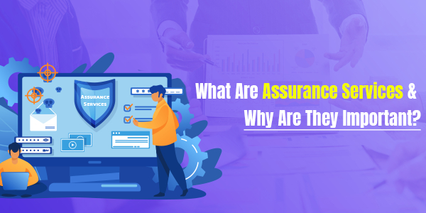 What Are Assurance Services and Why Are They Important?