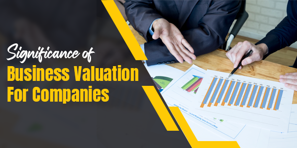Significance of Business Valuation for Companies