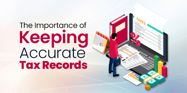 The Importance of Keeping Accurate Tax Records