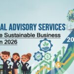 How Financial Advisory Services Will Drive Sustainable Business Growth in 2026
