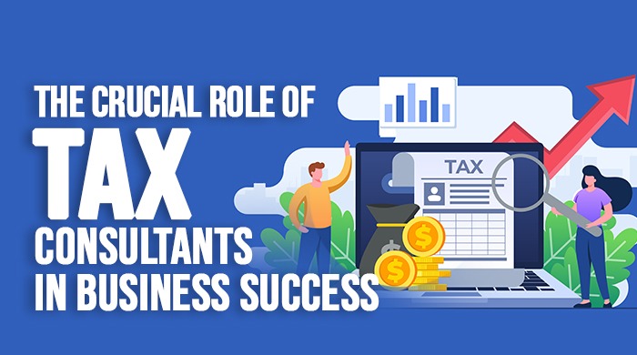 The Crucial Role of Tax Consultants in Business Success