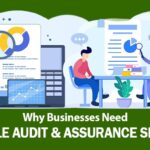 Why Businesses Need Reliable Audit and Assurance Services